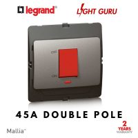 Legrand Mallia 45A Double Pole Switch (with LED Indicator) Heavy Duty Switch